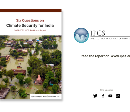 Six Questions on Climate Security for India | 2021-22 IPCS Taskforce Report
