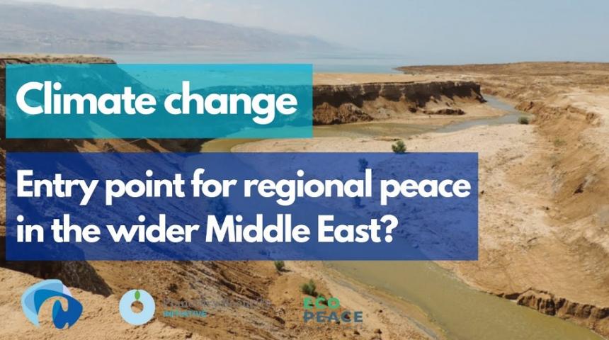 Climate change: Entry point for regional peace in the wider Middle East?